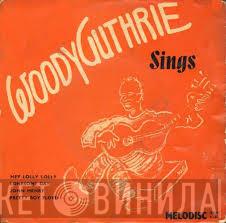 Woody Guthrie - Woody Guthrie Sings