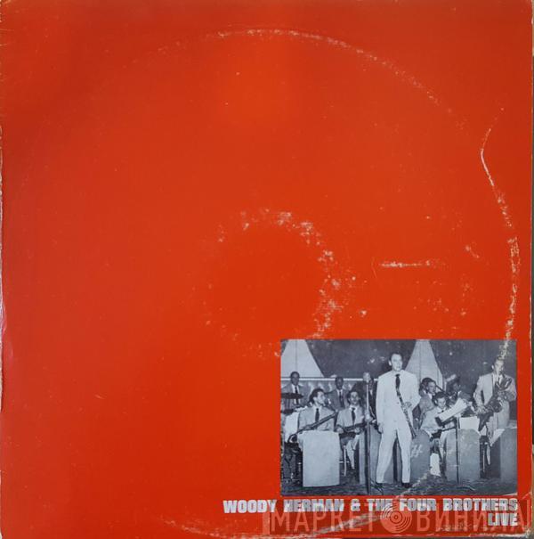 Woody Herman & The Four Brothers - Woody Herman & The Four Brothers Live