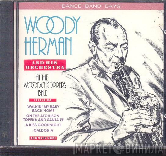 Woody Herman And His Orchestra - At The Woodchoppers Ball