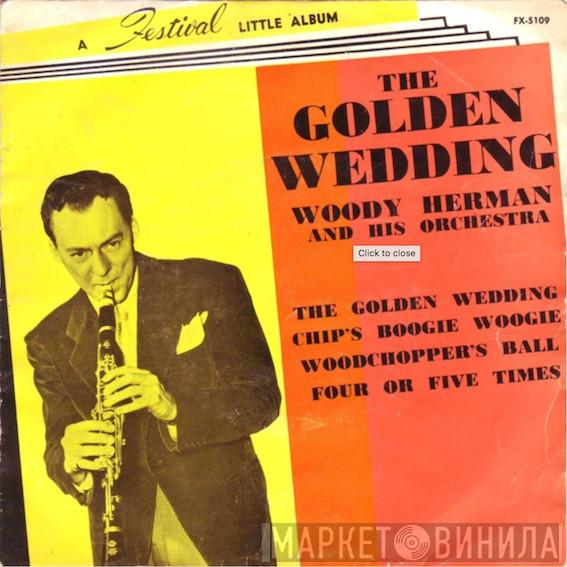  Woody Herman And His Orchestra  - The Golden Wedding