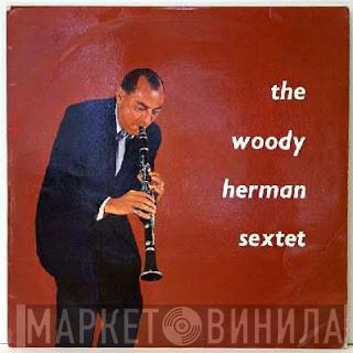 Woody Herman Sextet - The Woody Herman Sextet