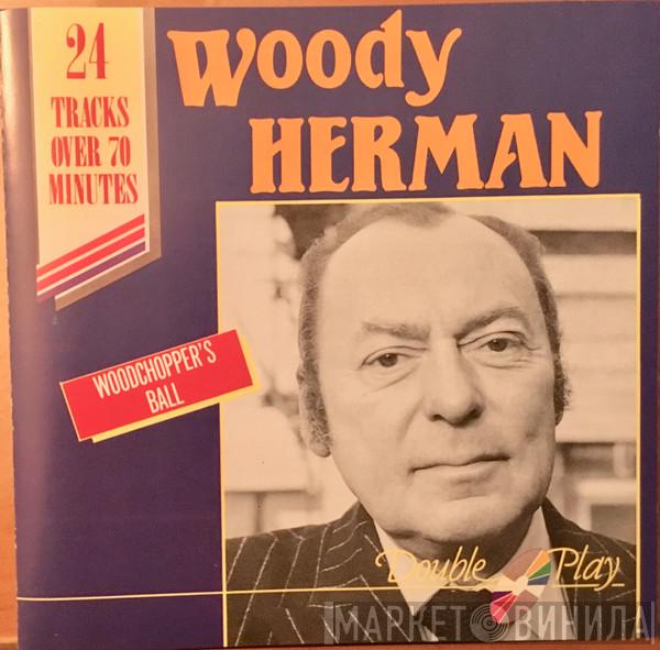 Woody Herman - Woodchopper's Ball