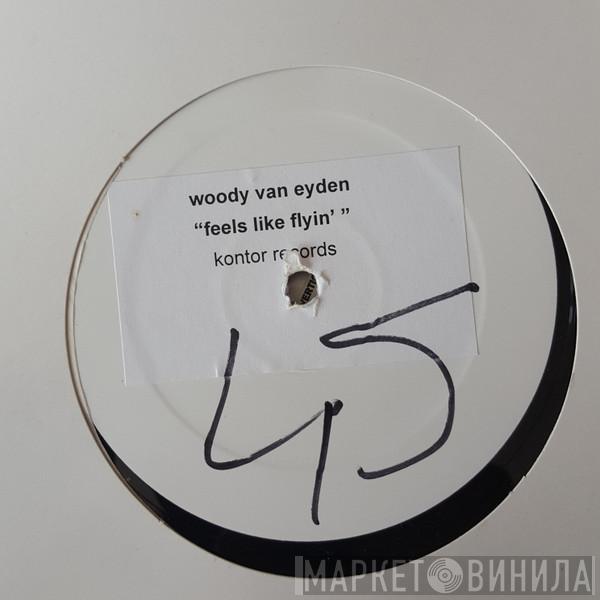 Woody van Eyden - Feels Like Flyin'