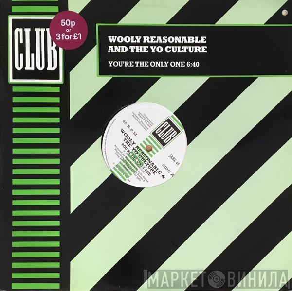 Wooly Reasonable & The Yo Culture - You're The Only One