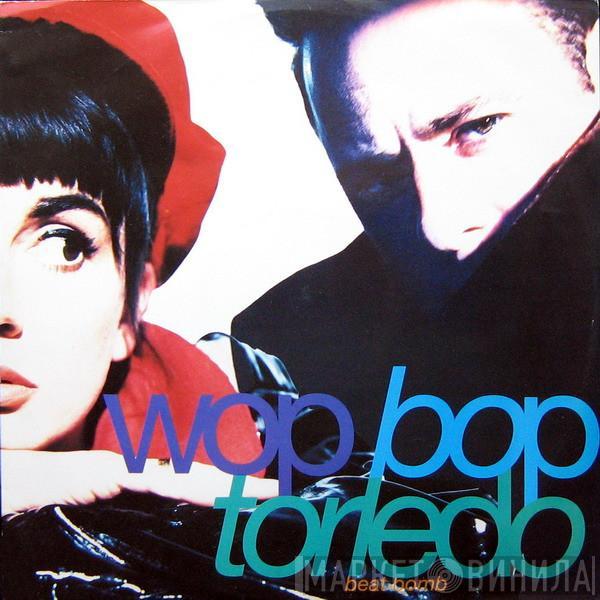  Wop Bop Torledo  - Beat Bomb