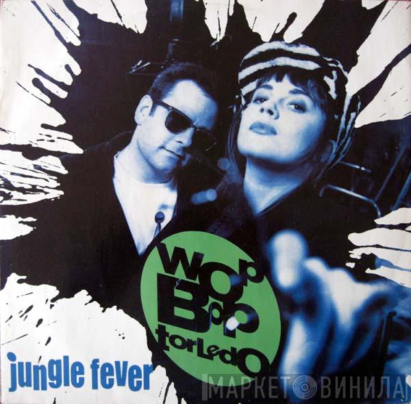Wop Bop Torledo - Jungle Fever