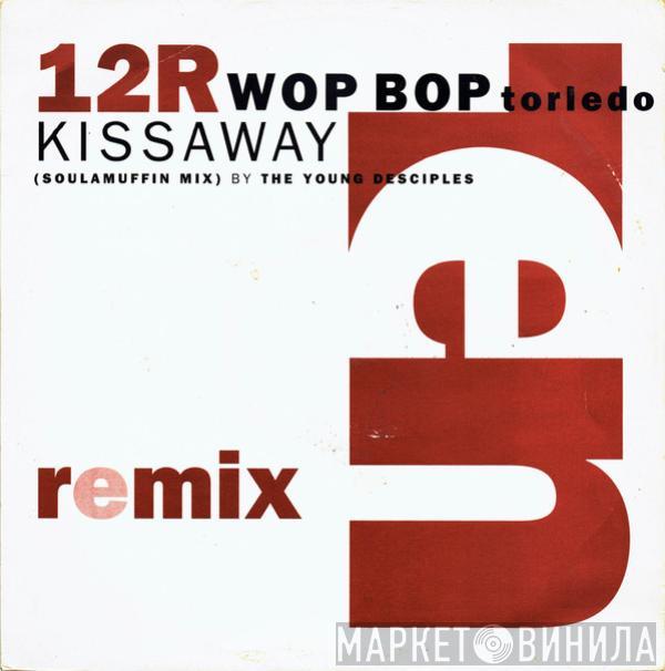 Wop Bop Torledo - Kissaway