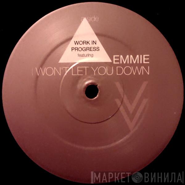 Work In Progress, Emmie - I Won't Let You Down