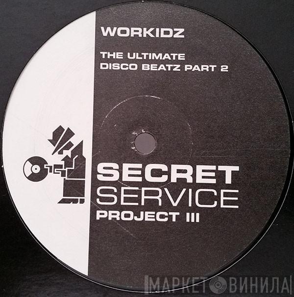 Workidz - The Ultimate Disco Beatz Part 2 (Secret Service Project III)