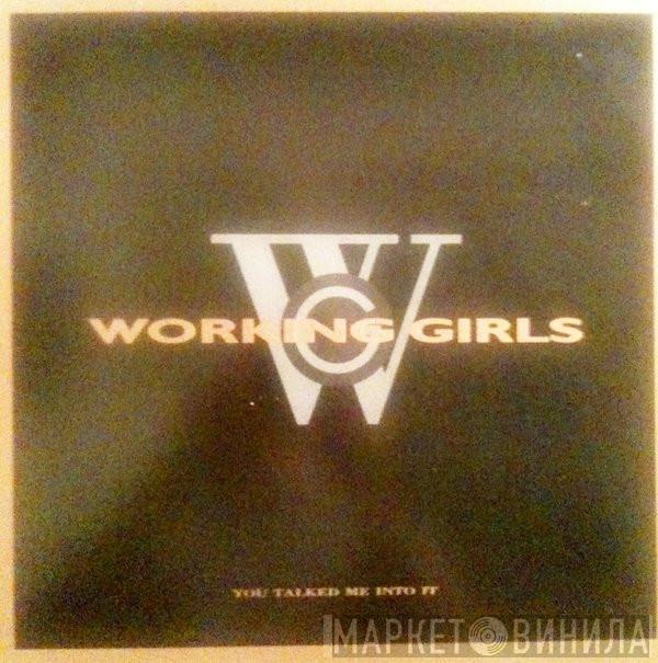  Working Girls   - You Talked Me Into It