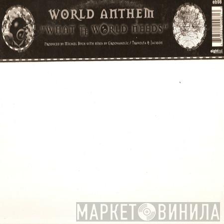 World Anthem - What The World Needs