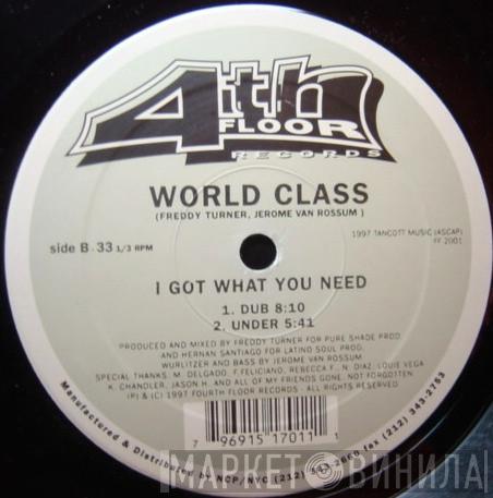 World Class - I Got What You Need