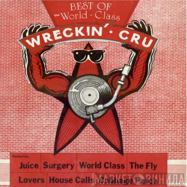 World Class Wreckin' Cru - Best Of The World-Class Wreckin' Cru