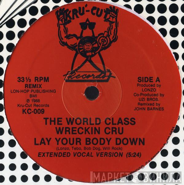 World Class Wreckin' Cru - Lay Your Body Down