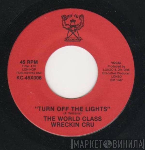 World Class Wreckin' Cru - Turn Off The Lights