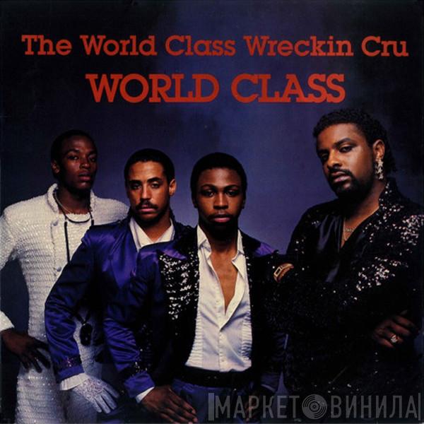 World Class Wreckin' Cru - World Class