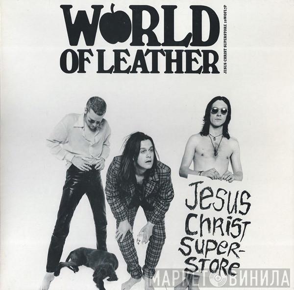 World Of Leather  - Jesus Christ Superstore