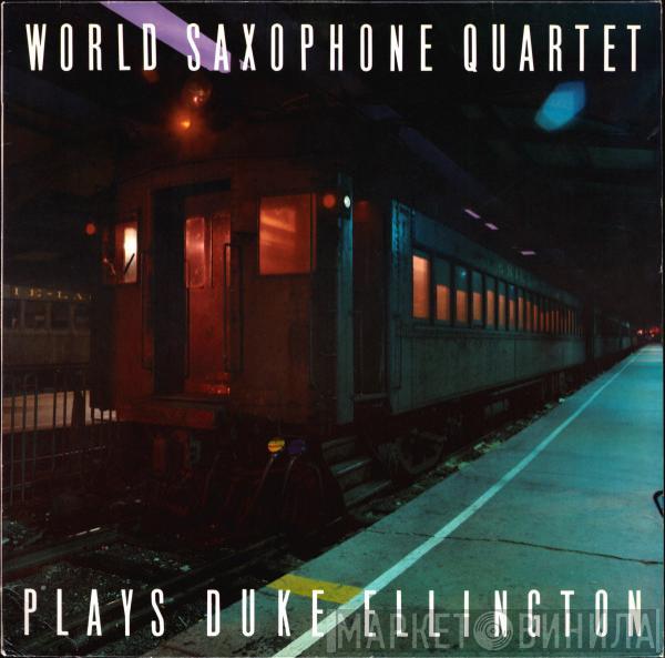 World Saxophone Quartet - Plays Duke Ellington