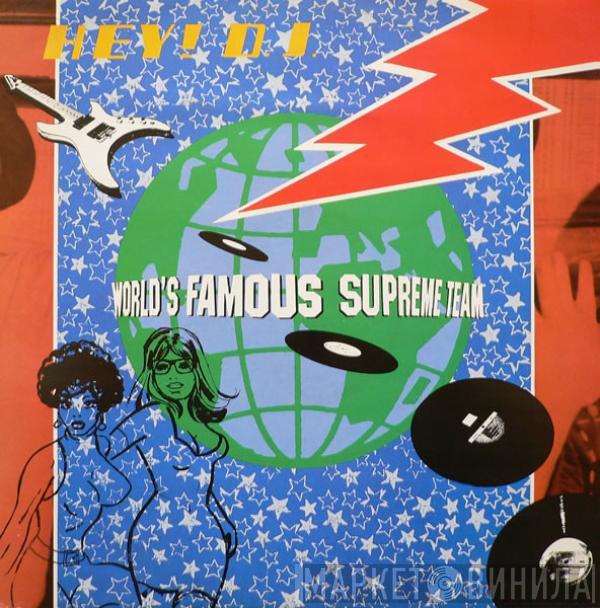 World's Famous Supreme Team - Hey! D.J.
