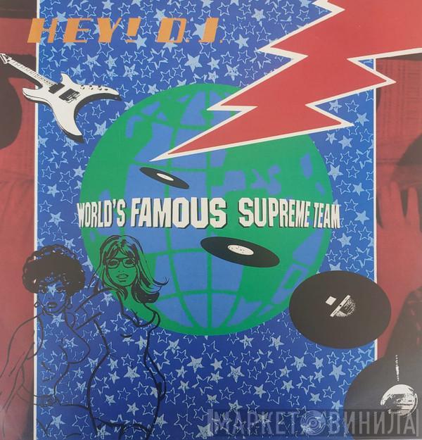  World's Famous Supreme Team  - Hey! D.J.