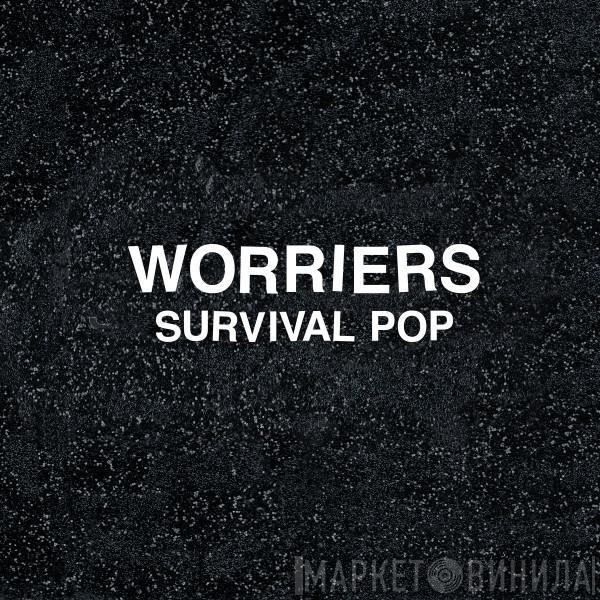 Worriers - Survival Pop