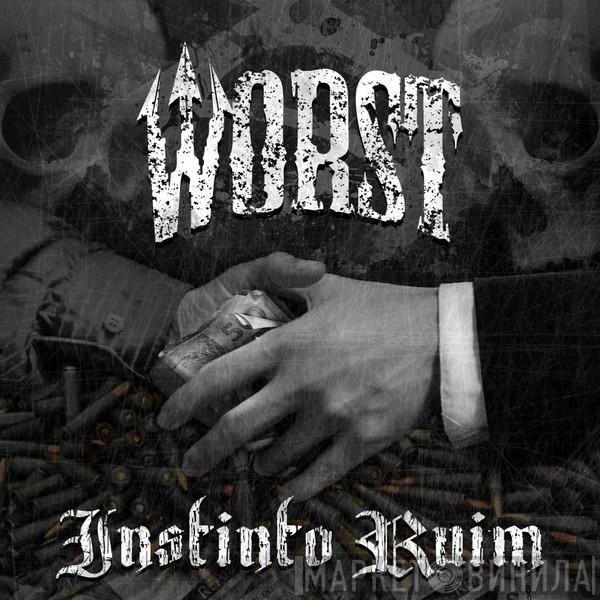 Worst  - Instinto Ruim