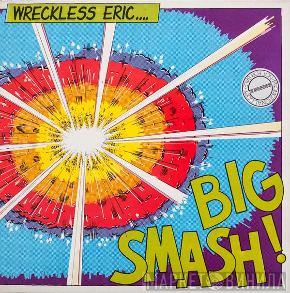  Wreckless Eric  - Big Smash