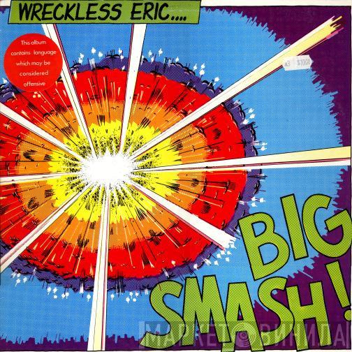  Wreckless Eric  - Big Smash