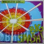  Wreckless Eric  - Big Smash