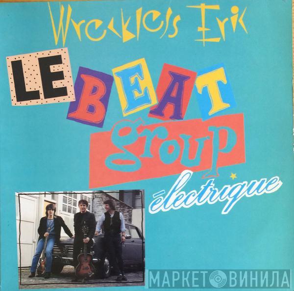 Wreckless Eric - Le Beat Group Électrique