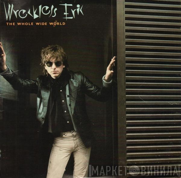 Wreckless Eric - The Whole Wide World