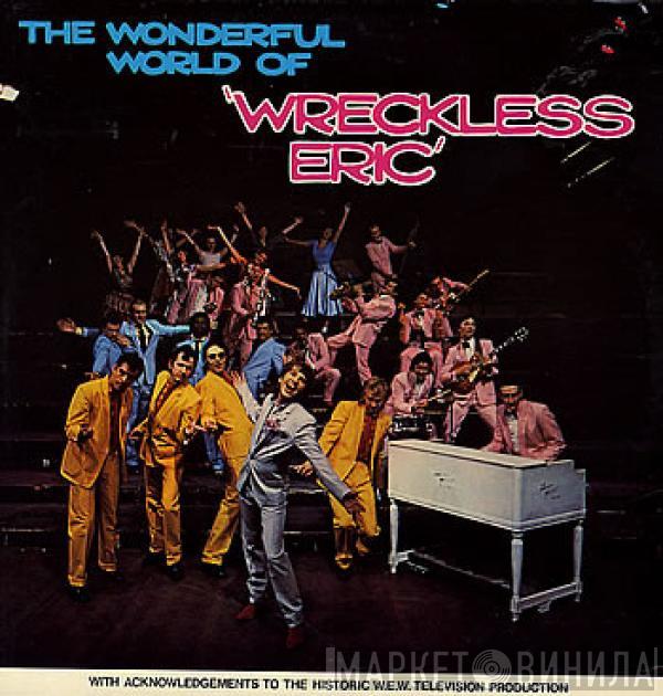 Wreckless Eric - The Wonderful World Of Wreckless Eric