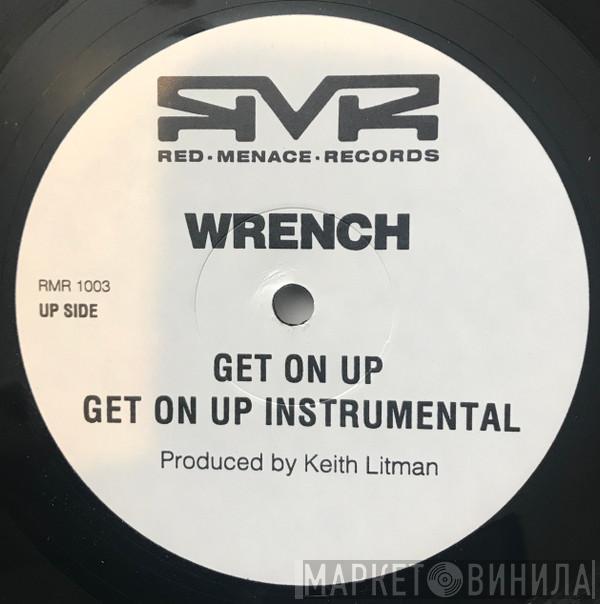 Wrench  - Get On Up / Chew On This