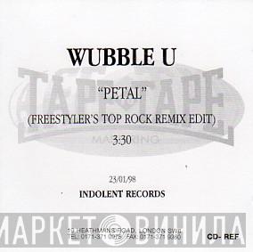  Wubble-U  - Petal (Freestyler's Top Rock Remix Edit)