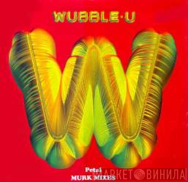 Wubble-U - Petal (Murk Mixes)