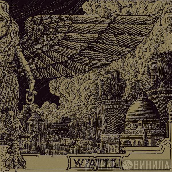 Wyatt E. - Zam​ā​ru Ultu Qereb Ziqquratu Part 1