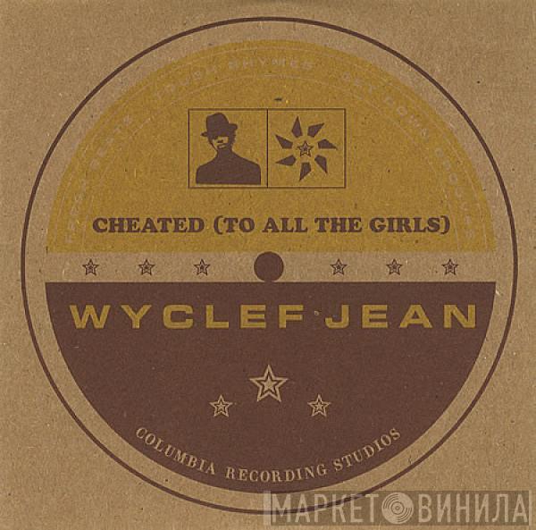 Wyclef Jean - Cheated (To All The Girls)