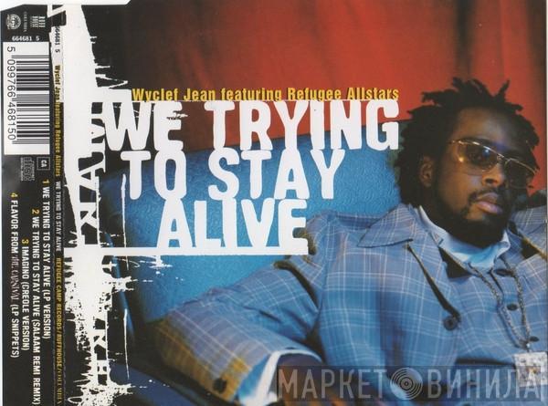 Wyclef Jean, Refugee Camp All Stars - We Trying To Stay Alive