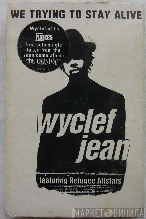 Wyclef Jean, Refugee Camp All Stars - We Trying To Stay Alive