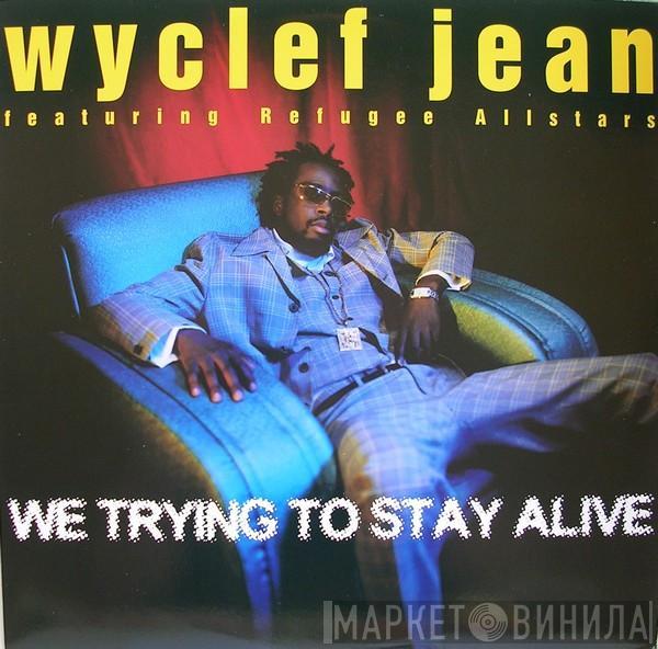 Wyclef Jean, Refugee Camp All Stars - We Trying To Stay Alive