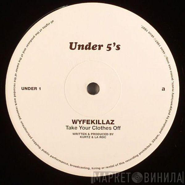 Wyfekillaz - Take Your Clothes Off