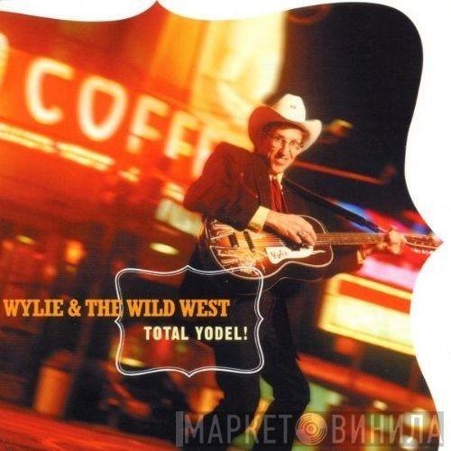 Wylie & The Wild West - Total Yodel!