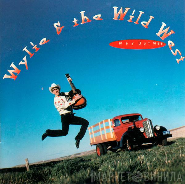 Wylie & The Wild West - Way Out West