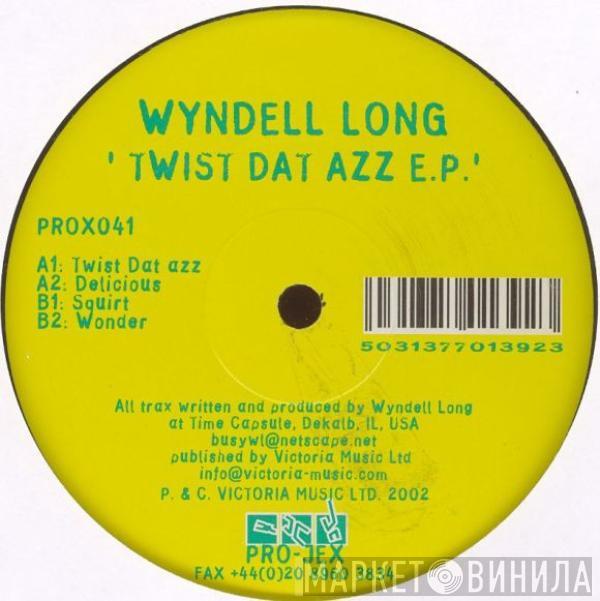 Wyndell Long - Twist Dat Azz E.P.