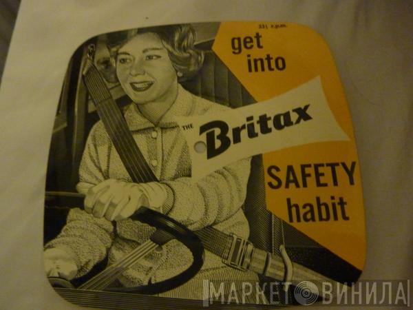 Wynford Vaughan Thomas - Get Into The Britax Safety Habit 