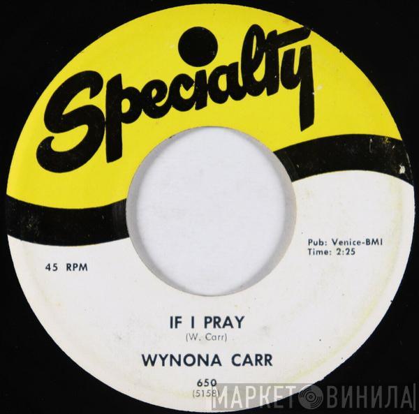 Wynona Carr - If I Pray / I'm Mad At You