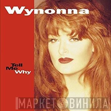 Wynonna - Tell Me Why