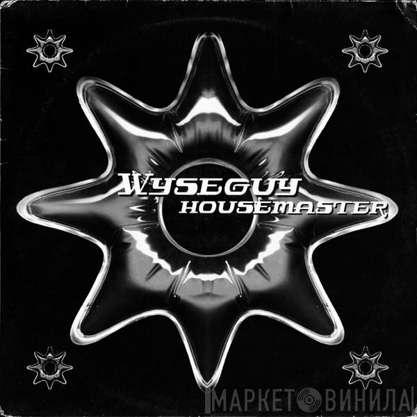 Wyseguy - Housemaster