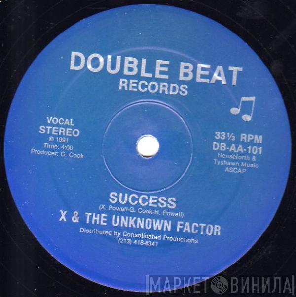 X & The Unknown Factor - Success