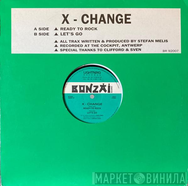 X-Change - Ready To Rock / Let's Go